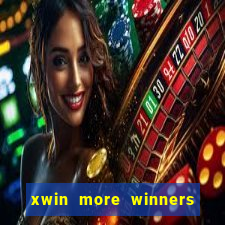 xwin more winners more fun